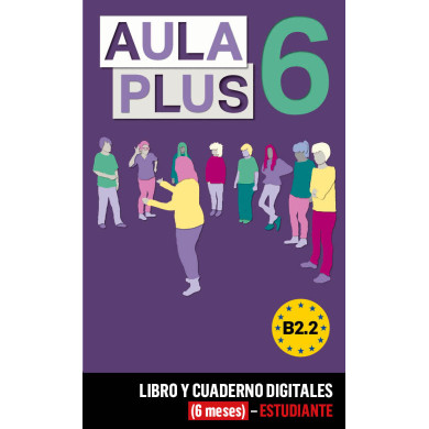 Aula Plus 6 Libro y Cuaderno digitales (6 meses) - Estudiante Aula Plus 6 Libro y Cuaderno digitales (6 meses) - Estudiante