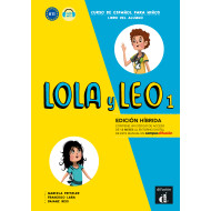 Lola y Leo 1 - Edición híbrida - Libro del alumno Lola y Leo 1 - Edición híbrida - Libro del alumno