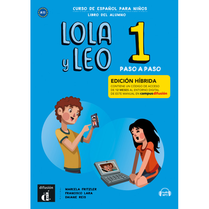 Lola y Leo Paso a paso 1 - Edición híbrida - Libro del alumno Lola y Leo Paso a paso 1 - Edición híbrida - Libro del alumno