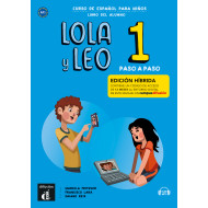 Lola y Leo Paso a paso 1 - Edición híbrida - Libro del alumno Lola y Leo Paso a paso 1 - Edición híbrida - Libro del alumno