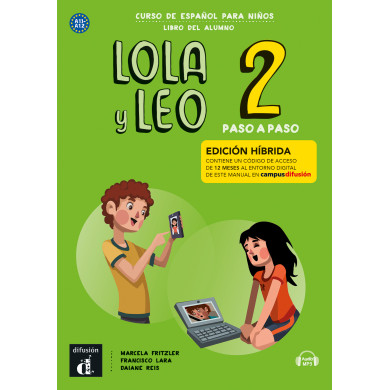 Lola y Leo Paso a paso 2 - Edición híbrida - Libro del alumno Lola y Leo Paso a paso 2 - Edición híbrida - Libro del alumno