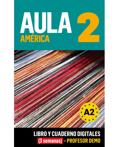 Aula América 2 Libro y Cuaderno digitales (3 semanas) - Profesor DEMO
