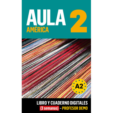 Aula América 2 Libro y Cuaderno digitales (3 semanas) - Profesor DEMO