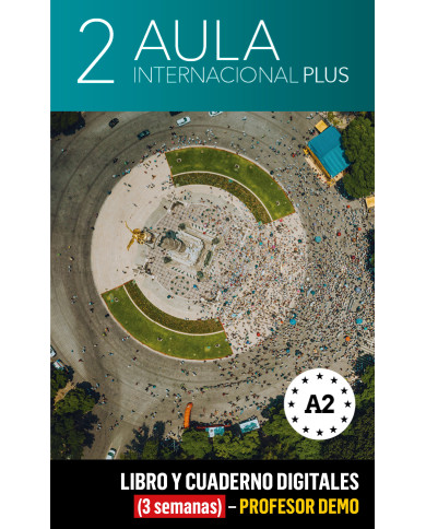 Aula Internacional Plus 2 Libro y Cuaderno digitales (3 semanas) - Profesor DEMO