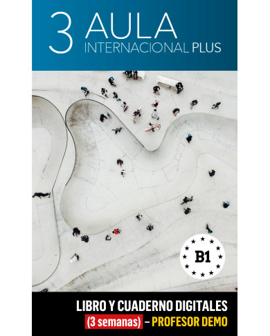 Aula Internacional Plus 3 Libro y Cuaderno digitales (3 semanas) - Profesor DEMO