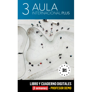 Aula Internacional Plus 3 Libro y Cuaderno digitales (3 semanas) - Profesor DEMO