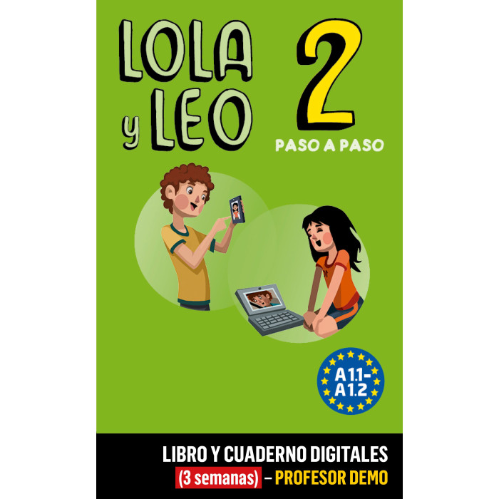 Lola y Leo Paso a paso 2 Libro y Cuaderno digitales (3 semanas) - Profesor DEMO