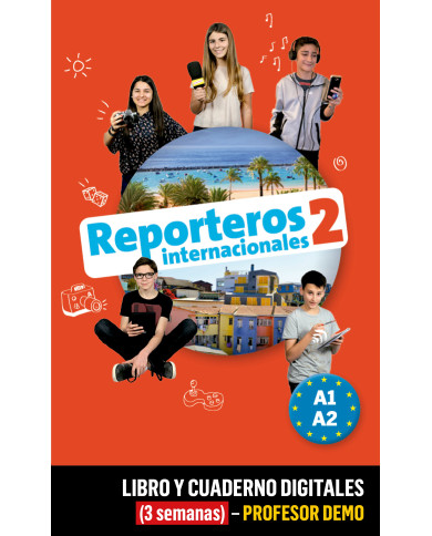 Reporteros Internacionales 2 Libro y Cuaderno digitales (3 semanas) - Profesor DEMO