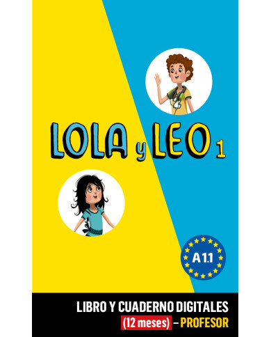 Lola y Leo 1 Libro y Cuaderno digitales (12 meses) - Profesor Lola y Leo 1 Libro y Cuaderno digitales (12 meses) - Profesor