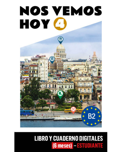 Nos vemos hoy 4 Libro y Cuaderno digitales (6 meses) - Estudiante Nos vemos hoy 4 Libro y Cuaderno digitales (6 meses) - Estudiante
