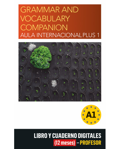 Aula Internacional Plus 1. Grammar and vocabulary companion. Libro digital (12 meses) – Profesor Aula Internacional Plus 1. Grammar and vocabulary companion. Libro digital (12 meses) – Profesor