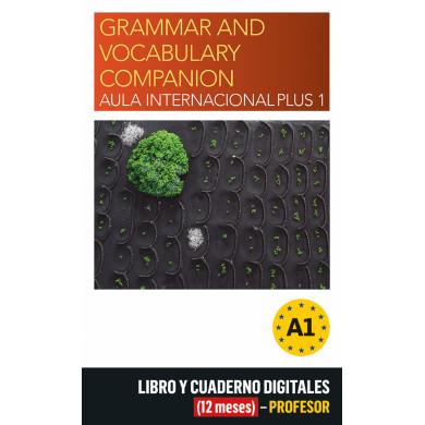 Aula Internacional Plus 1. Grammar and vocabulary companion. Libro digital (12 meses) – Profesor Aula Internacional Plus 1. Grammar and vocabulary companion. Libro digital (12 meses) – Profesor