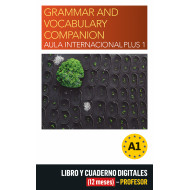 Aula Internacional Plus 1. Grammar and vocabulary companion. Libro digital (12 meses) – Profesor Aula Internacional Plus 1. Grammar and vocabulary companion. Libro digital (12 meses) – Profesor