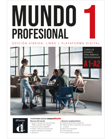 Mundo profesional 1 (A1-A2). Ed. híbrida para estudiantes Mundo profesional 1 (A1-A2). Ed. híbrida para estudiantes