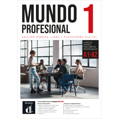 Mundo profesional 1 (A1-A2). Ed. híbrida para estudiantes Mundo profesional 1 (A1-A2). Ed. híbrida para estudiantes