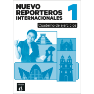 Nuevo Reporteros internacionales 1 Cuaderno de ejercicios