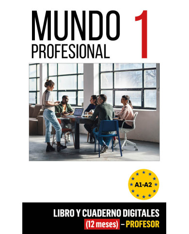 Mundo profesional 1 (A1-A2). Libro y cuaderno digitales (12 meses) – Profesor Mundo profesional 1 (A1-A2). Libro y cuaderno digitales (12 meses) – Profesor
