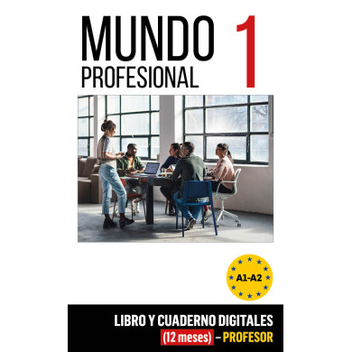 Mundo profesional 1 (A1-A2). Libro y cuaderno digitales (12 meses) – Profesor Mundo profesional 1 (A1-A2). Libro y cuaderno digitales (12 meses) – Profesor