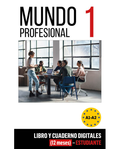 Mundo profesional 1 (A1-A2). Libro y cuaderno digitales (12 meses) – Estudiante Mundo profesional 1 (A1-A2). Libro y cuaderno digitales (12 meses) – Estudiante
