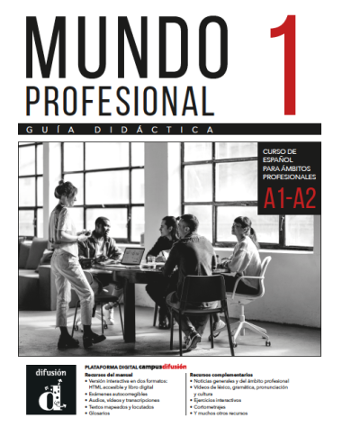 Mundo profesional 1 (A1-A2). Guía didáctica Mundo profesional 1 (A1-A2). Guía didáctica