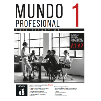 Mundo profesional 1 (A1-A2). Guía didáctica Mundo profesional 1 (A1-A2). Guía didáctica