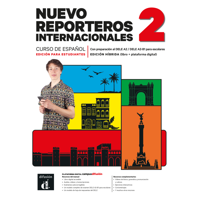 Nuevo Reporteros internacionales 2. Ed. híbrida para estudiantes Nuevo Reporteros internacionales 2. Ed. híbrida para estudiantes