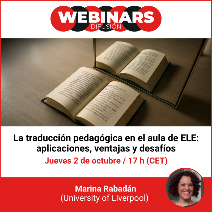 WEBINAR. La traducción pedagógica en el aula de ELE: aplicaciones, ventajas y desafíos. WEBINAR. La traducción pedagógica en el aula de ELE: aplicaciones, ventajas y desafíos.