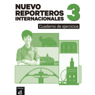 Nuevo Reporteros internacionales 3. Cuaderno de ejercicios