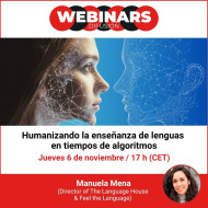 WEBINAR. Humanizando la enseñanza de lenguas en tiempos de algoritmos WEBINAR. Humanizando la enseñanza de lenguas en tiempos de algoritmos