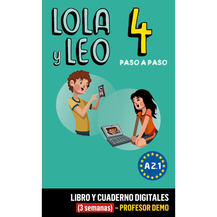 Lola y Leo Paso a paso 4 Libro y Cuaderno digitales (3 semanas) - Profesor DEMO