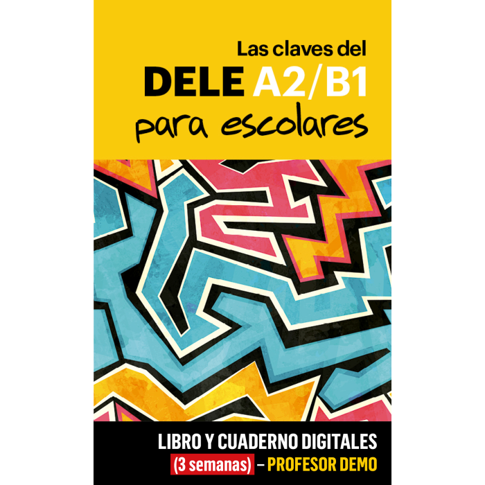 Las claves del DELE A2/B1 para escolares (3 semanas) - Profesor DEMO
