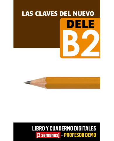 Las claves del nuevo DELE B2 (3 semanas) - Profesor DEMO