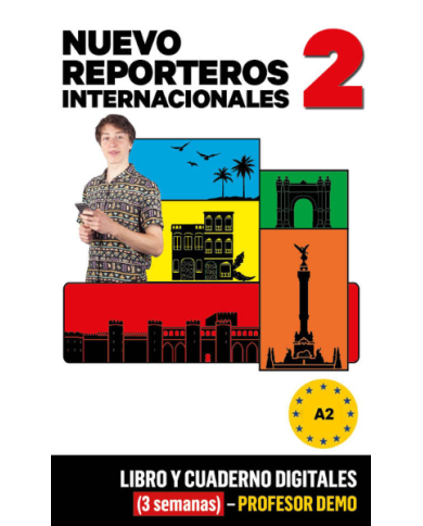 Nuevo Reporteros Internacionales 2 Libro y Cuaderno digitales (3 semanas) - Profesor DEMO