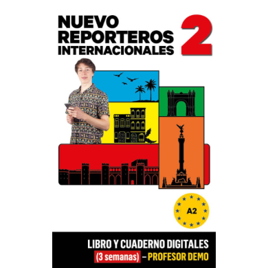 Nuevo Reporteros Internacionales 2 Libro y Cuaderno digitales (3 semanas) - Profesor DEMO
