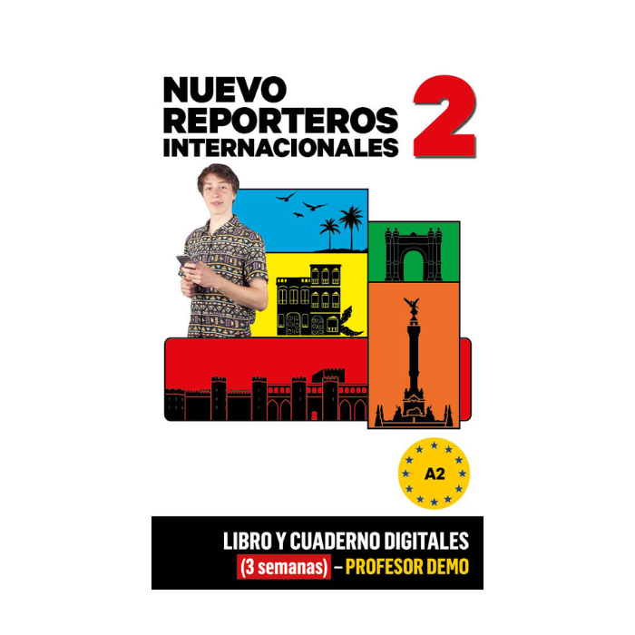 Nuevo Reporteros Internacionales 2 Libro y Cuaderno digitales (3 semanas) - Profesor DEMO