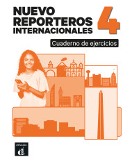 Nuevo Reporteros internacionales 4. Ed. híbrida para estudiantes