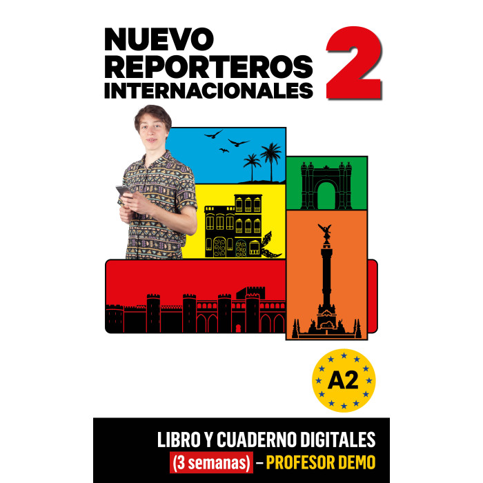 Nuevo Reporteros Internacionales 2 Libro y Cuaderno digitales (3 semanas) - Profesor DEMO