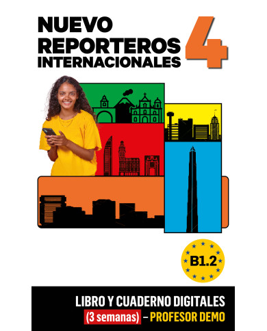 Nuevo Reporteros Internacionales 4 Libro y Cuaderno digitales (3 semanas) - Profesor DEMO