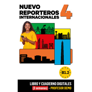 Nuevo Reporteros Internacionales 4 Libro y Cuaderno digitales (3 semanas) - Profesor DEMO