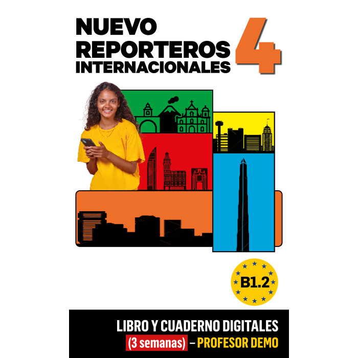 Nuevo Reporteros Internacionales 4 Libro y Cuaderno digitales (3 semanas) - Profesor DEMO