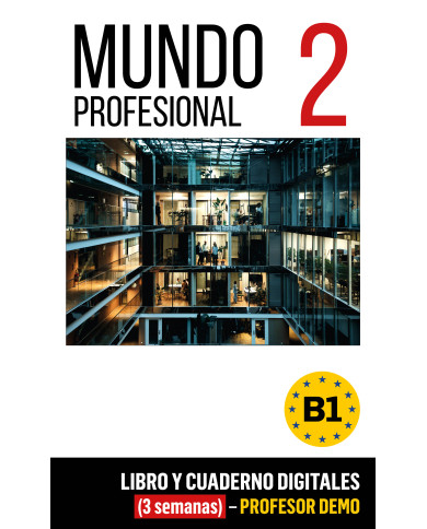 Mundo profesional 2 (B1). Libro y cuaderno digitales (3 semanas) - Profesor DEMO