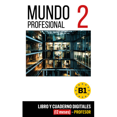 Mundo profesional 2 (B1). Libro y cuaderno digitales (12 meses) – Profesor