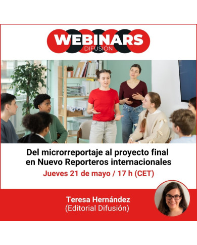 WEBINAR. Del microreportaje al proyecto final en Nuevo Reporteros internacionales