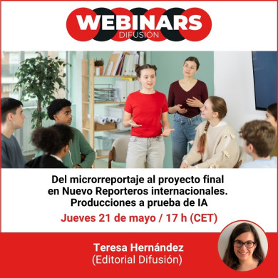 WEBINAR. Del microrreportaje al proyecto final en Nuevo Reporteros internacionales. Producciones a prueba de IA