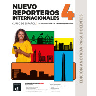 Nuevo Reporteros internacionales 4. Edición anotada para docentes