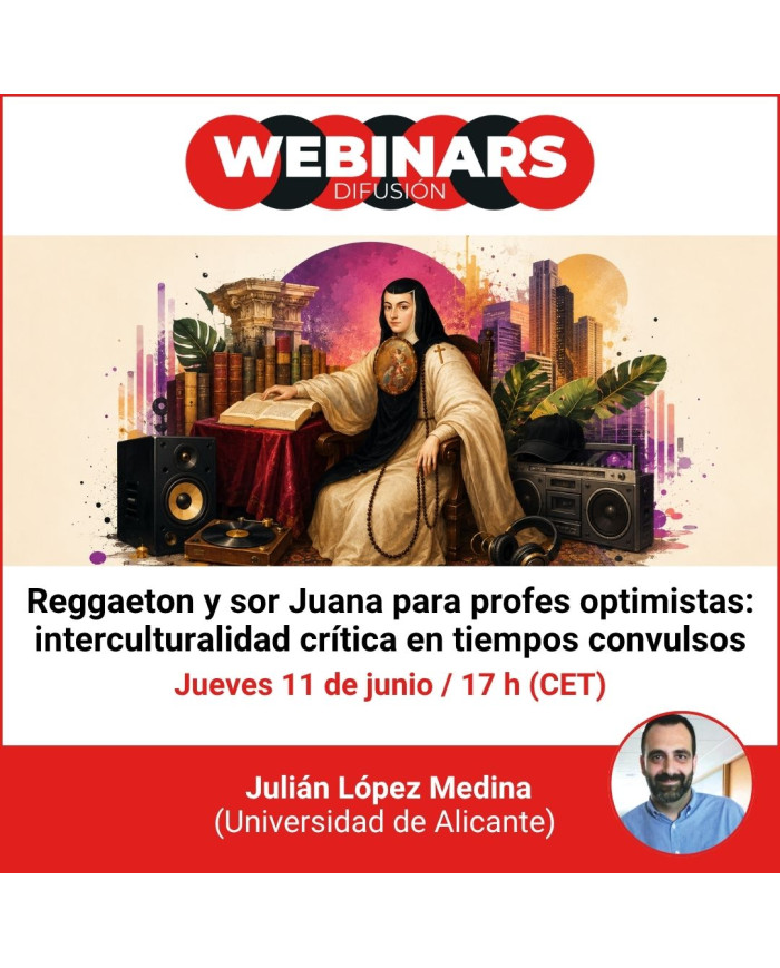 Webinar. Reggaeton y Sor Juana para profes optimistas: interculturalidad crítica en tiempos convulsos