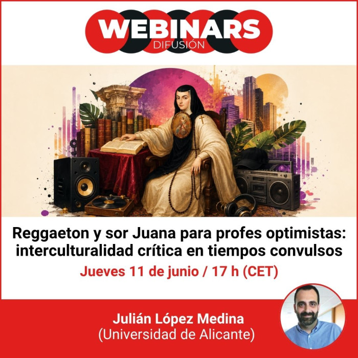 Webinar. Reggaeton y Sor Juana para profes optimistas: interculturalidad crítica en tiempos convulsos