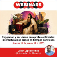 Webinar. Reggaeton y Sor Juana para profes optimistas: interculturalidad crítica en tiempos convulsos