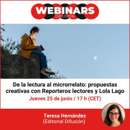 Webinar. De la lectura al microrrelato: propuestas creativas con Reporteros lectores y Lola Lago