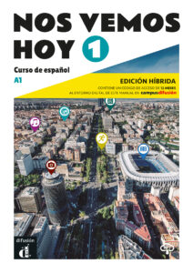 Vista aérea de una ciudad con un estadio y edificios altos, con iconos coloridos superpuestos. El texto superior dice «NOS VEMOS HOY 1, Curso de español A1, Edición Híbrida». Los carteles amarillos y azules ofrecen más detalles.